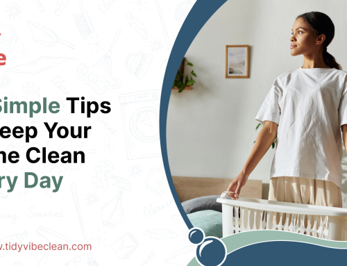 10 Simple Tips to Keep Your Home Clean Every Day